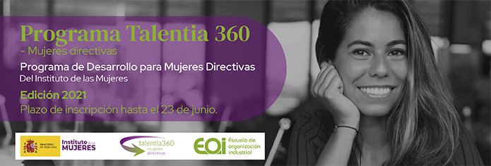 El Instituto de las Mujeres y EOI ponen en marcha una nueva edición de Talentia 360. Mujeres Directivas